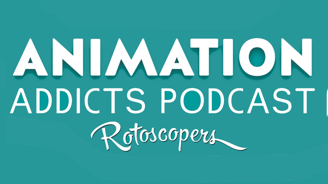 Animation Addicts Podcast Episode Archive Rotoscopers