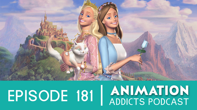 Animation Addicts Podcast #181: Barbie as the Princess and the Pauper