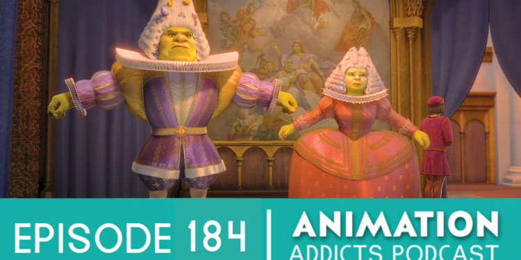 Animation Addicts Podcast #184: Shrek The Third – Tangent Time!