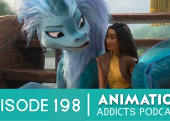 Animation Addicts Podcast #198: Raya and the Last Dragon