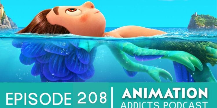 Animation Addicts Podcast #208: Luca – You went up to the surface again, didn’t you?!