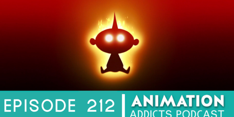 Animation Addicts Podcast #212: Incredibles 2 – You’re just one of those I just don’t like.