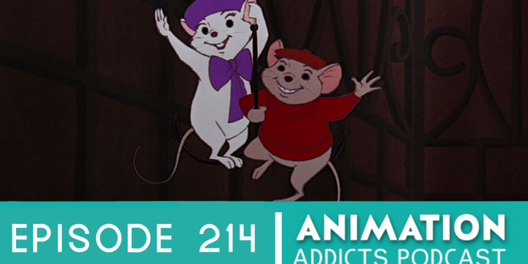 Animation Addicts Podcast #214: The Rescuers – Diamonds are Medusa’s Best Friend
