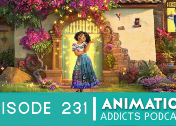 Animation Addicts Podcast #231: Encanto – Poor Bruno, He Killed My Fish