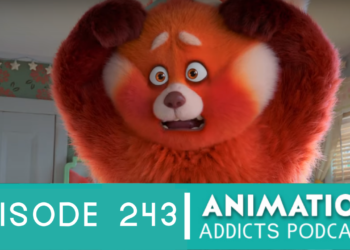 Animation Addicts Podcast #243: Turning Red – 4 Town 4 Life