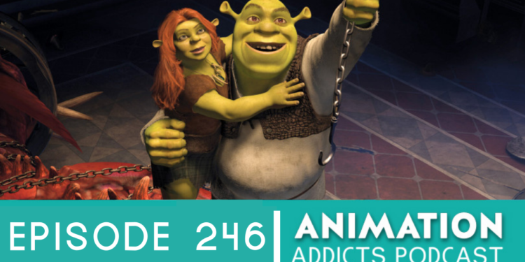 Animation Addicts Podcast #246: Shrek Forever After – Morgan & Chelsea Make a Vow