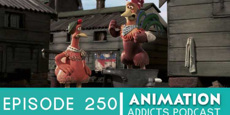 Animation Addicts Podcast #250: Chicken Run – Amending The Record