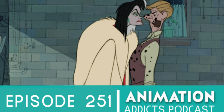 Animation Addicts Podcast #251: Can Cruella De Vil Sue Roger for Defamation?