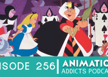 Animation Addicts Podcast #256 Alice In Wonderland – Know Your Drugs