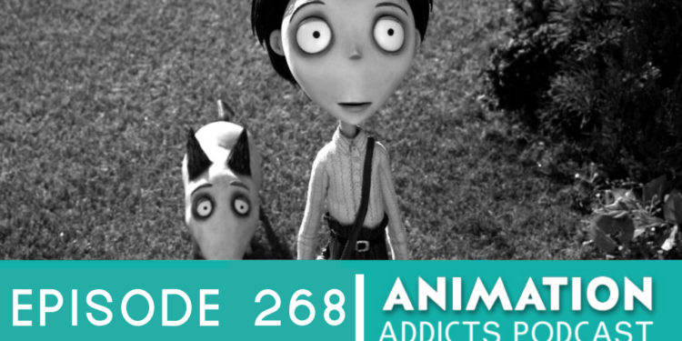 Animation Addicts Podcast #268: Frankenweenie – It’s Totally Tim
