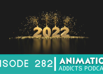 Animation Addicts Podcast #282: 2022 in Review