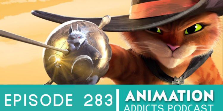 Animation Addicts Podcast #283: Puss In Boots: The Last Wish – Ethical Bug