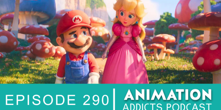 Animation Addicts Podcast #290: The Super Mario Bros. Movie - Sweet ...