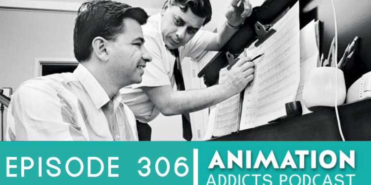 Animation Addicts Podcast #306: The Boys – The Sherman Brothers Story