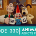 Animation Addicts Podcast #330: Wallace & Gromit: Vengeance Most Fowl – “Neat and Tidy!”