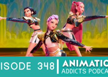Animation Addicts Podcast #348: KPop Demon Hunters – It’s A Unicorn
